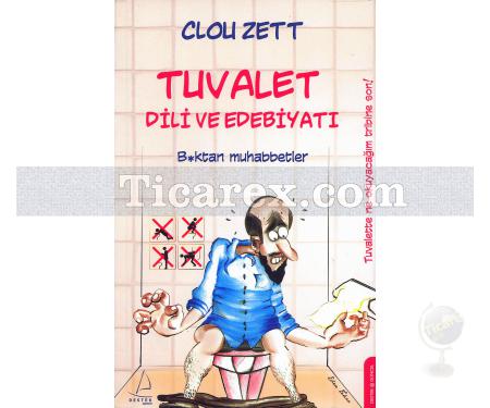 Tuvalet Dili ve Edebiyatı | Boktan Muhabbetler | Clou Zett - Resim 1