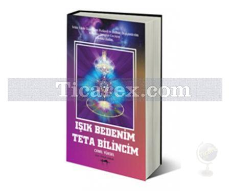 Işık Bedenim Teta Bilincim | Cemil Yüksel - Resim 1