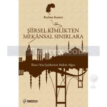 Şiirsel Kimlikten Mekansal Sınırlara | Beyhan Kanter