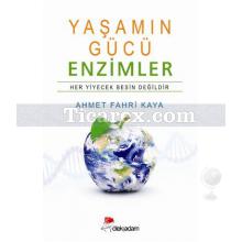 Yaşamın Gücü Enzimler | Ahmet Fahri Kaya