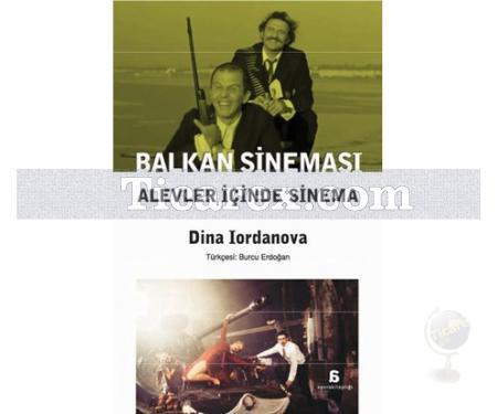 Balkan Sineması - Alevler İçinde Sinema | Dina Iordanova - Resim 1