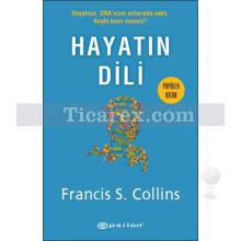 Hayatın Dili | Hayatınız, DNA'nızın Sırlarında Saklı. Keşfe Hazır Mısınız? | Francis S. Collins