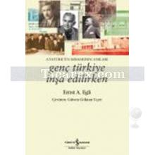 Genç Türkiye İnşa Edilirken | Ernst Egli