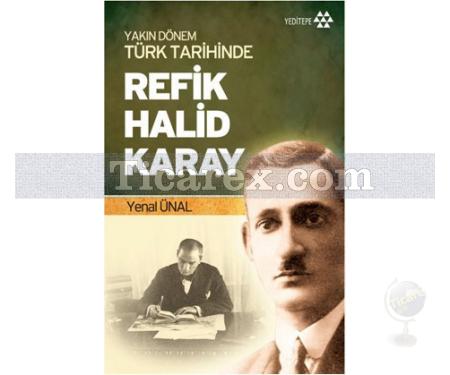 Yakın Dönem Türk Tarihinde Refik Halid Karay | Yenal Ünal - Resim 1