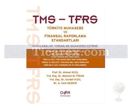 TMS - TFRS | Türkiye Muhasebe ve Finansal Raporlama Standartları | Ahmet Kızıl, Cevdet Kızıl, İrem Keskin, Mehmet M. Fidan - Resim 1