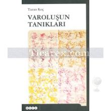 Varoluşun Tanıkları | Turan Koç