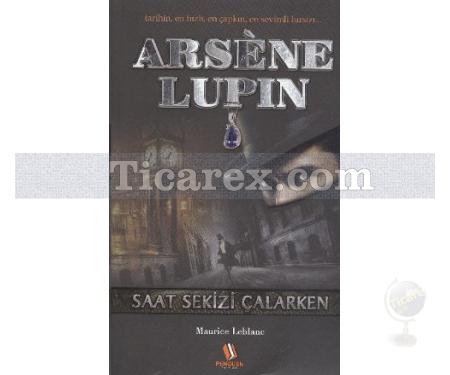 Arsene Lupin - Saat Sekizi Çalarken | Maurice Leblanc - Resim 1