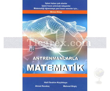 Antrenmanlarla Matematik Birinci Kitap | (Matematiği Öğrenmeye Yeni Karar Verenler) - Resim 1