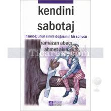 Kendini Sabotaj | Ahmet Akın, Ramazan Abacı