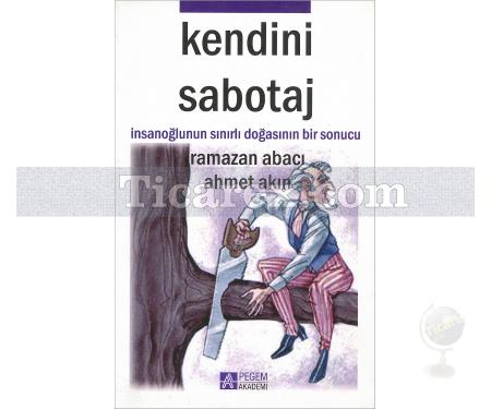 Kendini Sabotaj | Ahmet Akın, Ramazan Abacı - Resim 1