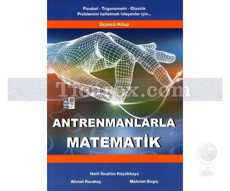 Antrenmanlarla Matematik Üçüncü Kitap | Parabol, Trigonometri, Olasılık Problemini Halletmek İsteyenler İçin - Resim 1