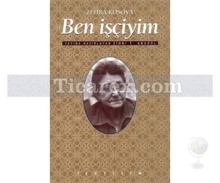 Ben İşçiyim | Zehra Kosova - Resim 1