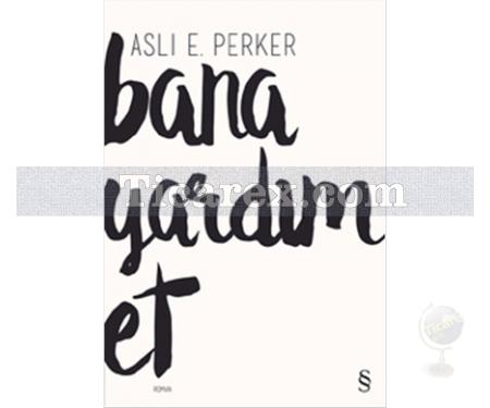 Bana Yardım Et | Aslı E. Perker - Resim 1