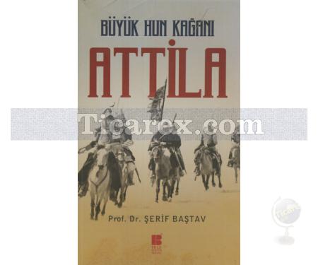 Büyük Hun Kağanı Attila | Şerif Baştav - Resim 1