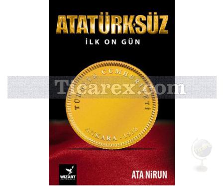 Atatürk'süz İlk On Gün | Ata Nirun - Resim 1