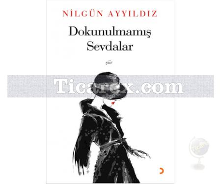 Dokunulmamış Sevdalar | Nilgün Ayyıldız - Resim 1