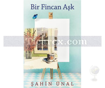 Bir Fincan Aşk | Şahin Ünal - Resim 1