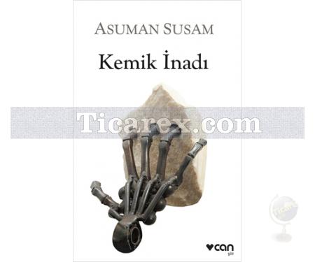 Kemik İnadı | Asuman Susam - Resim 1