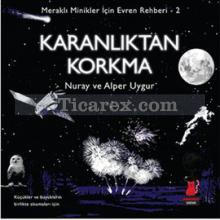 Karanlıktan Korkma | Meraklı Minikler İçin Evren Rehberi 2 | Nuray Uygur, Alper Uygur