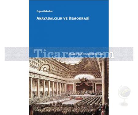 Anayasalcılık ve Demokrasi | Ergun Özbudun - Resim 1