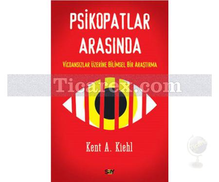 Psikopatlar Arasında | Kent A. Kiehl - Resim 1