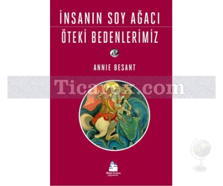 İnsanın Soy Ağacı Öteki Bedenlerimiz | Annie Besant - Resim 1