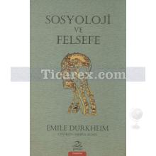 Sosyoloji ve Felsefe | Emile Durkheim