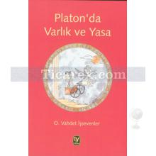 Platon'da Varlık ve Yasa | O. Vahdet İşsevenler