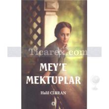 Mey'e Mektuplar | Halil Cibran