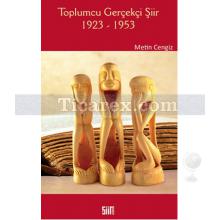 Toplumcu Gerçekçi Şiir 1923 - 1953 | Metin Cengiz