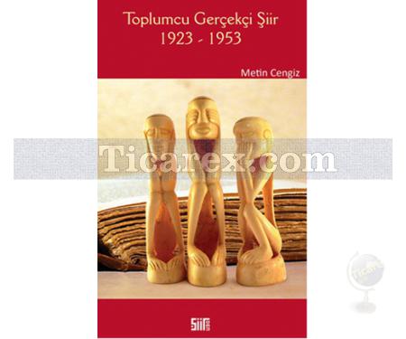 Toplumcu Gerçekçi Şiir 1923 - 1953 | Metin Cengiz - Resim 1