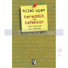 Tereddüt ve Tefekkür | Hilmi Uçan