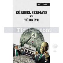 Küresel Sermaye ve Türkiye | Sait Yılmaz