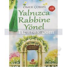 Yalnızca Rabbine Yönel | Ömer Çoban