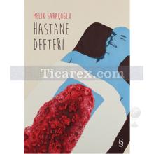 Hastane Defteri | Melik Saraçoğlu