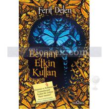 Beynini Etkin Kullan | Ferit Delen