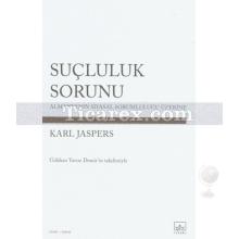 Suçluluk Sorunu | Almanya'nın Siyasal Sorumluluğu Üzerine | Karl Jaspers