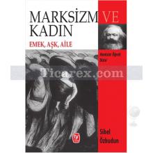 Marksizm ve Kadın | Emek, Aşk, Aile | Sibel Özbudun