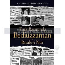 Türk Basınında Bediüzzaman ve Risale-i Nur | Hasan Köksal, Ömer Faruk Paksu