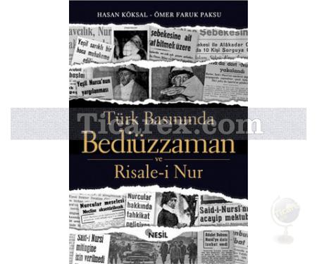 Türk Basınında Bediüzzaman ve Risale-i Nur | Hasan Köksal, Ömer Faruk Paksu - Resim 1