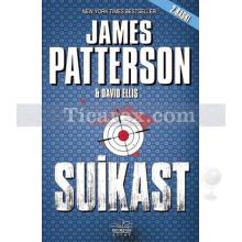 Suikast | James Patterson, David Ellis