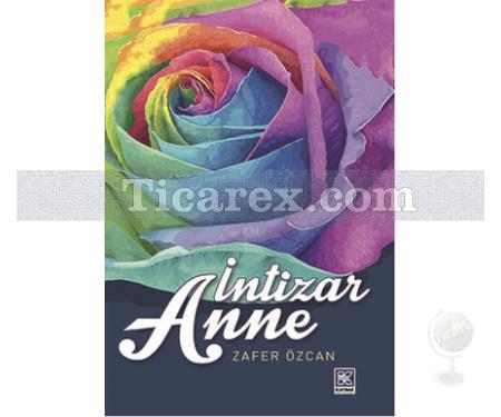 İntizar Anne | Zafer Özcan - Resim 1