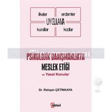 Psikolojik Danışmanlıkta Meslek Etiği ve Yasal Konular | Rahşan Çetinkaya