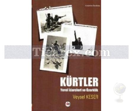 Kürtler | Yerel İdareleri Ve Özerklik | Veysel Keser - Resim 1