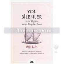 Yol Bilenler | Wade Davis