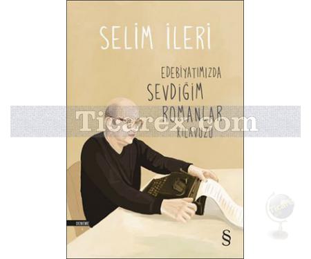 Edebiyatımızda Sevdiğim Romanlar Kılavuzu | Selim İleri - Resim 1