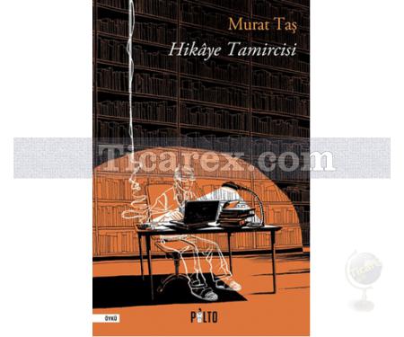 Hikaye Tamircisi | Murat Taş - Resim 1