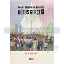 Nüfus Gerçeği | Geçmiş Günümüz ve Gelecekte | Salih Şahin