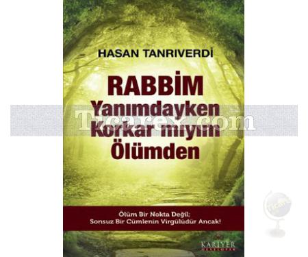 Rabbim Yanımdayken Korkar Mıyım Ölümden | Hasan Tanrıverdi - Resim 1