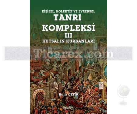 Tanrı Kompleksi 3 | Kutsalın Kurbanları | Halis Çetin - Resim 1